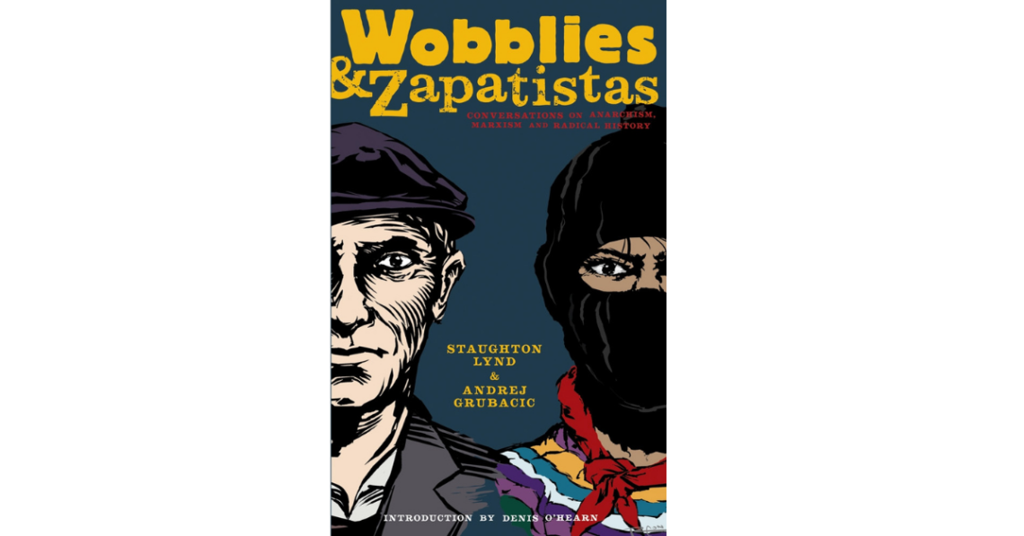 Blue Book Cover: Wobblies and Zapatistas Staughton Lynd and Andrej Grubacic