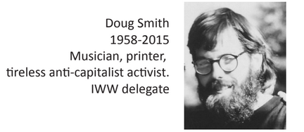 1958-2015 Musician, printer, tireless anti-capitalist activist. IWW delegate