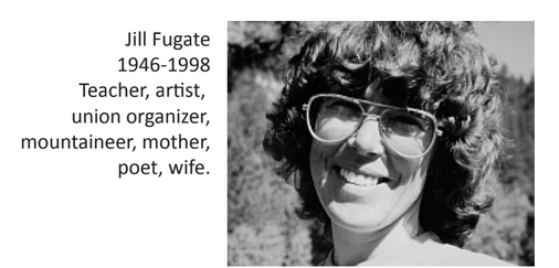 1946-1998 Teacher, artist, union organizer, mountaineer, mother, poet, wife.
