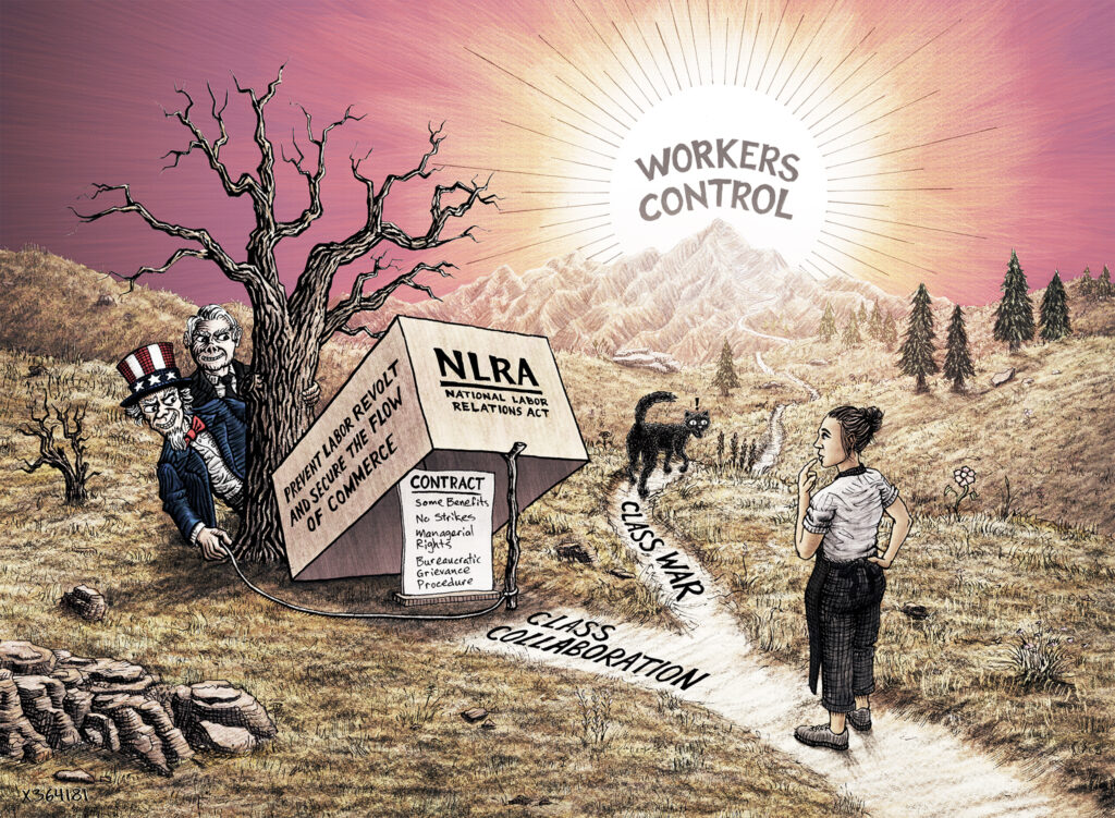 On the right, Uncle Sam and a boss hide behind a tree with a baited trap set. The bait is a labor union contract and the box to capture the worker is labeled "NLRA National Labor Relations Act." On the side it says "Prevent Labor Revolt and secure the flow of commerce." On the right, a worker approaches two paths. The path to the trap says "class collaboration." The path to a sunlit vista with the sun labeled "Workers control" is led by a small black cat, and the path is labeled "class war."